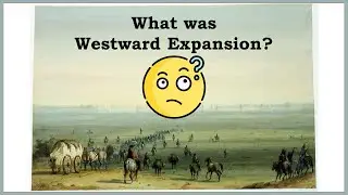 Westward Expansion Overview