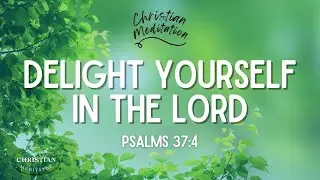 Find Delight in God | 5-Minute Christian Morning Meditation