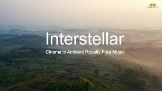Interstellar [Cinematic Ambient Royalty Free Music]