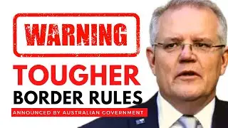 BREAKING NEW: TOUGHER AUSTRALIAN BORDER RULES ANNOUNCED | LATEST AUSTRALIAN IMMIGRATION NEWS UPDATE