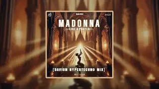 Madonna - Like A Prayer (Davion Hypertechno Mix)