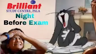 Night  before Entrance Exam Troll Video&bull; Brilliant Pala