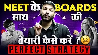 How to Manage NEET and BOARDS Together 💥 PERFECT STRATEGY for Preparation! 🚨