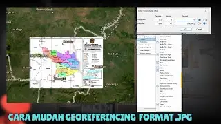 Tutorial Mudah Georeferencing peta .JPG dan Cara Cek Keakuratannya. How to georeferencing  .JPG