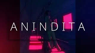 Anindita - by Ishaan Rudra, Subho & Xousick