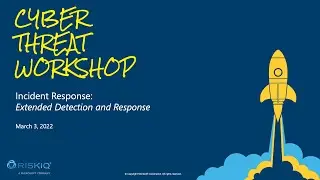 Cyber Threat Workshop - Incident Response: Extended Detection and Response