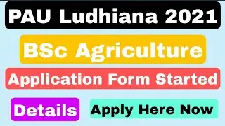 PAU Ludhiana Application Form 2021 |Admission process | Exam Date| Eam Pattern| Seats | Eligiblity