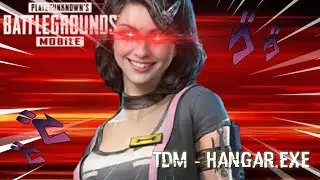 TDM - HANGAR || PUBGM.exe