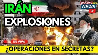 🚨 NOTICIAS IRÁN EXPLOSIONES EN EL PAÍS ¿OPERACIÓN SECRETA EN MARCHA?