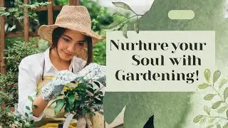 Nurture Your Soul With Gardening #Garden #NatureSanctuary #flower  #nurture