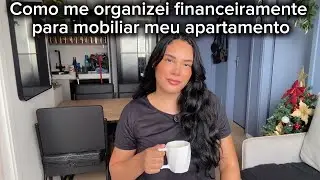 COMO ME ORGANIZEI FINANCEIRAMENTE PARA MOBILIAR MEU APARTAMENTO