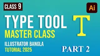 All Type Tools Explained in Illustrator | Type on Path, Vertical Type, Touch Type | Bangla Tutorial