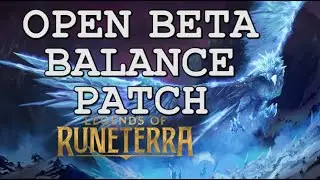 LEGENDS OF RUNETERRA OPEN BETA BALANCE PATCH PREVIEW - (LoL Card Game) LoR