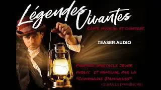 L&eacute;gendes Vivantes - Spectacle jeune public et familial - TEASER AUDIO