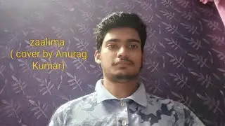 Zaalimaa (cover by Anurag Kumar)