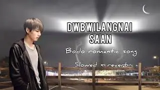 DWBWILANGNAI SAAN (BODO MUSIC VIDEO )//@BodoromanticSong