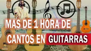 mas de 1 HORA DE MUSICA EN GUITARRAS // HERMOSA MUSICA //MUSICA ADVENTISTA