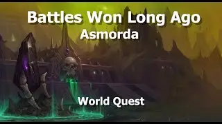 Battles Won Long Ago--Asmorda--World Quest--WoW Shadowlands