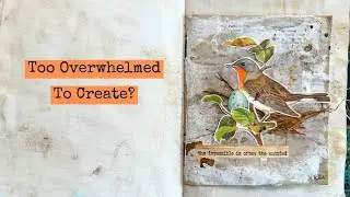 Too Overwhelmed to Create? Take Baby Steps to Find Joy in Creating Again