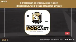 Do Goalkeepers Really Need To Go D1? - The TKI Pod