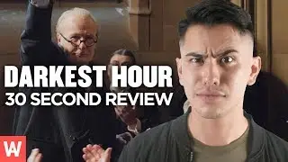 DARKEST HOUR - 30 Second Movie Review
