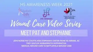 Wound Care Video Series - Meet Pat and Stephanie