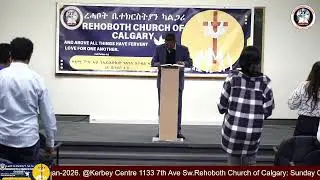 Rehoboth Church of Calgary: Sunday Church Service 4-Jan-2026. @Kerbey Centre 1133 7th Ave Sw.