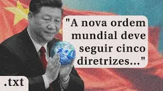 CHINA LAN&Ccedil;A NOVA ORDEM MUNDIAL E DETALHA SEUS PRINC&Iacute;PIOS