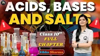 🔬 Acids, Bases and Salts | Class 10 Science | Chapter 2  Full Chapter Explanation #sciencemagnified