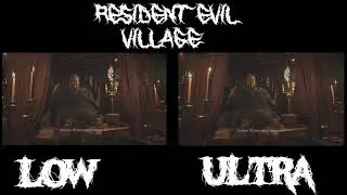 RESIDENT EVIL VILLAGE | LOW Setting vs ULTRA Setting | PC |