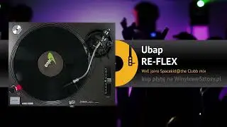 RE-FLEX - Ubap (WvE joins Spacekid@the Clubb mix)