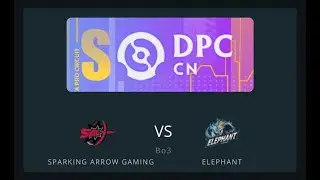 Sparking Arrow Gaming VS Elephant -GAME 2- (DPC Spring 21 League CN)