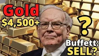 Warren Buffett: Gold at $4,500+ - Time to Sell, Hold, or Buy More?