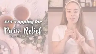 EFT Tapping for Pain Relief - Using 9 Gamut Series - Magically Tara Simone Tapping