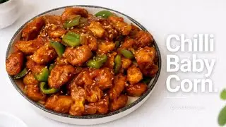 Chilli Baby Corn | चिली बेबी कॉर्न | Spicy & Crunchy Chilli Baby Corn 