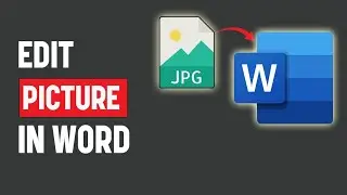 Как редактировать изображение в Microsoft Word