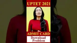 UPTET Admit Card 2021 | Download Problem | Himani Malik Ma'am