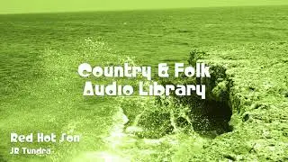 🎵 Red Hot Son - JR Tundra 🎧 No Copyright Music 🎶 Country & Folk Music
