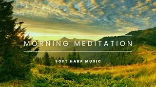 Morning Meditation | Soft harp music for morning meditation | Calm music for stress relief |