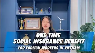 How to Claim Your One-Time Social Insurance in Vietnam 🇻🇳 | A Must-Know Guide for Foreign Workers!