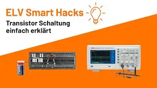 Thomas erklärt eine Transistorschaltung - ELV smart Hacks