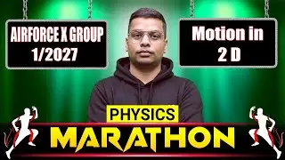 Airforce X Group Physics Marathon | Motion in 2D | Physics for Airforce | Airforce X Preparation