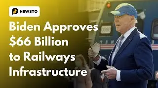 Biden Approves $66 Billion to Railways Infrastructure | US News