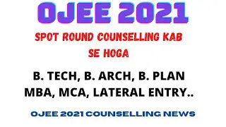OJEE COUNSELLING 2021| spot round akhir kab se?? | Full updates for spot round admission 2021 ojee