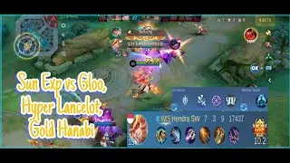 Sun Exp vs Gloo, hyper lancelot & gold Hanabi