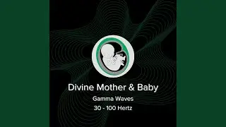 40 Hz Intuitive Motherhood Bonding with Baby&rsquo;s Spirit (Gamma Waves)