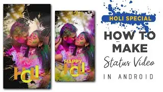 Holi Special Status Editing in Android || Make Holi Status With Photo in Android