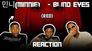 AFRICAN BROZ REACTION TO 민니(MINNIE) - 'Blind Eyes Red' Official Music Video