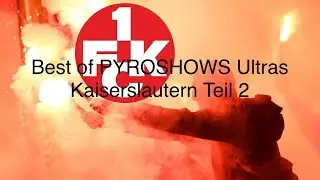 Best of Pyroshows Ultras Kaiserslautern Teil 2