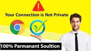 Your connection is not private chrome